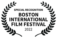 SPECIAL RECOGNITION - BOSTON INTERNATIONAL FILM FESTIVAL - 2022 (1).png