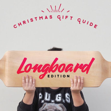 Christmas 2017 Gift Guide - Longboard Edition