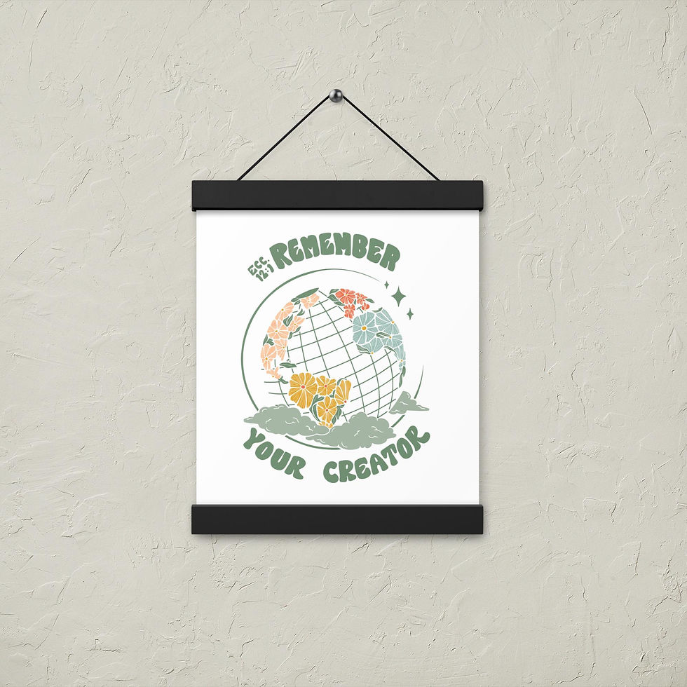 Remember Your Creator Poster with hangers