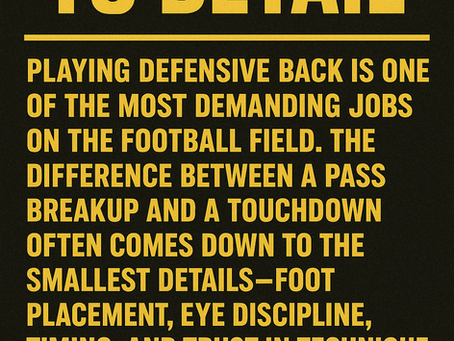 Defensive Back Attention to Detail