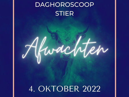Daaghoroscoop - Stier - voor 4.10.2022