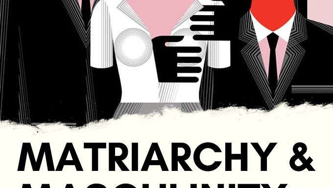 Matriarchy and Masculinity 