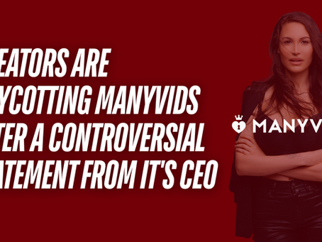 Creators Are Boycotting ManyVids after A Controversial Statement From It's CEO