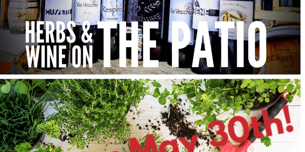 Herbs & wine on the Patio, $35 (+sales tax)