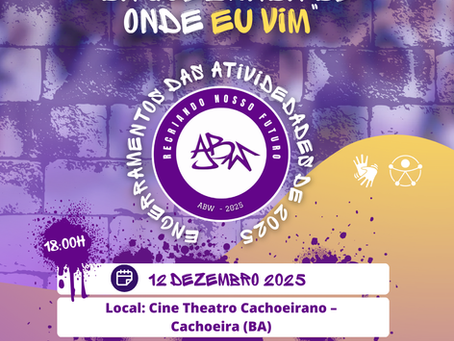 ABW apresenta Mostra Artística “Da quebrada de onde eu vim” Uma experiência a partir dos resultados das oficinas, no dia 12 de dezembro, no Cine Theatro Cachoeirano