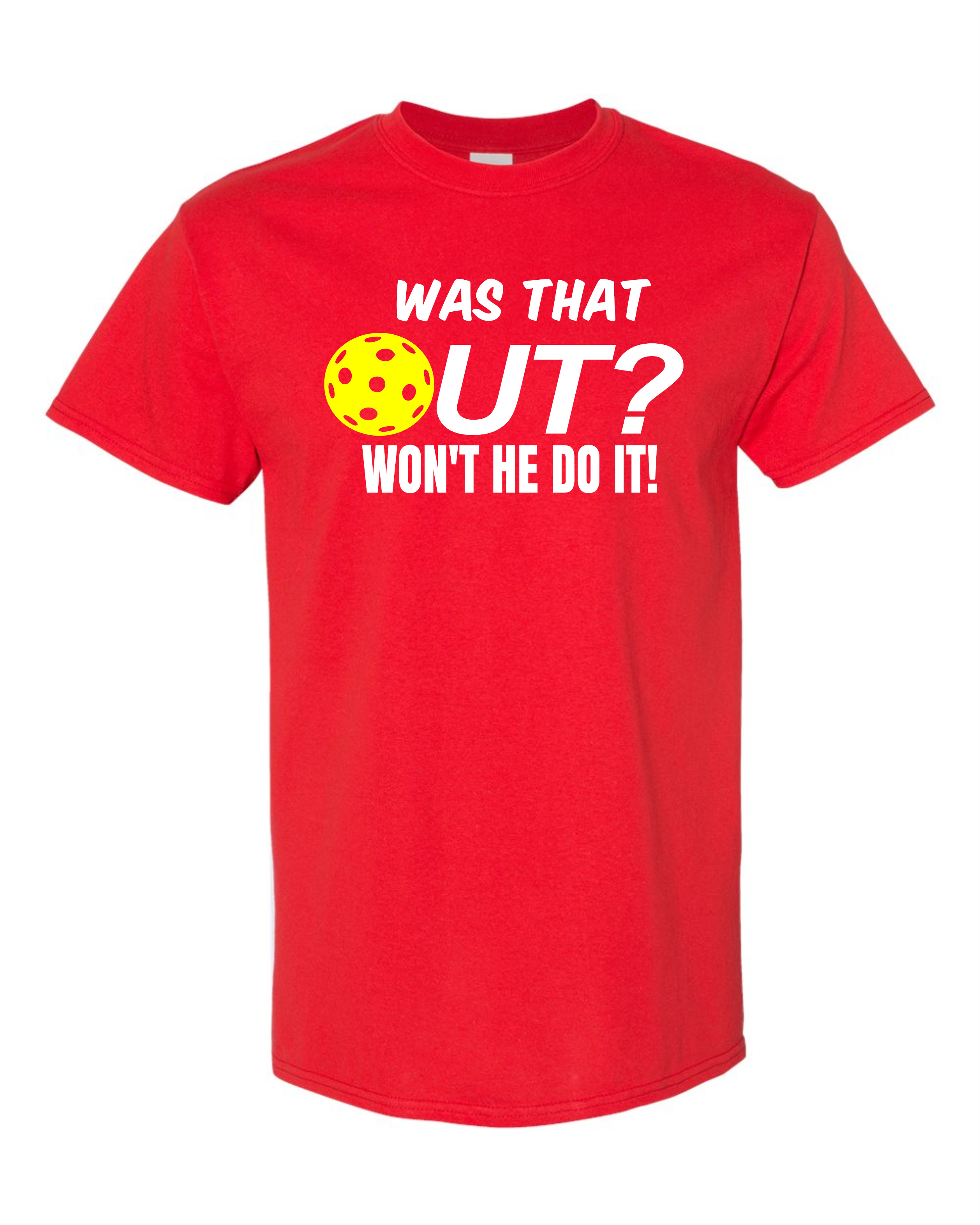 Was That Out! "Won't He Do It" Short Sleeve Unisex T-Shirt