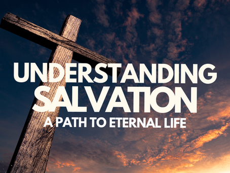 Understanding Salvation: A Path to Eternal Life