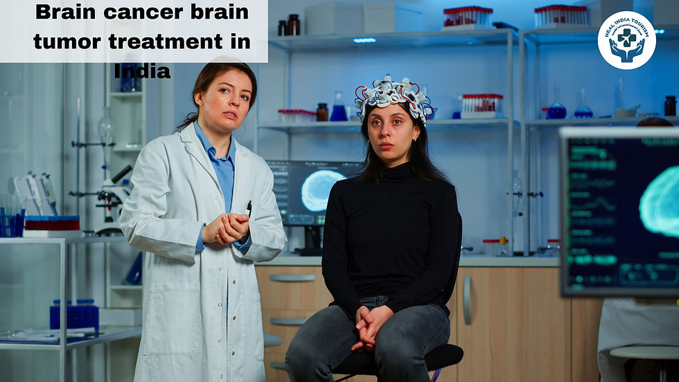 Brain cancer brain tumor treatment in India