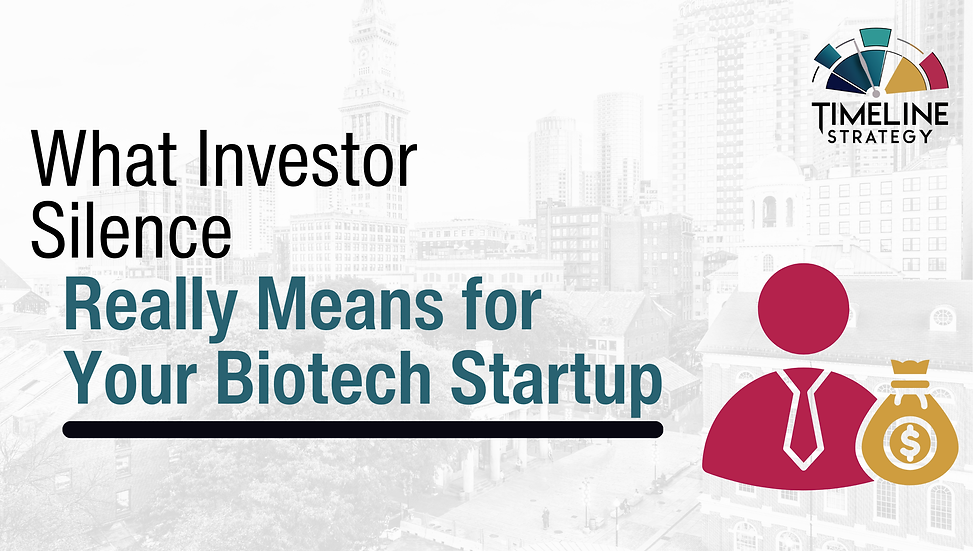 What Investor Silence Really Means for Your Biotech Startup