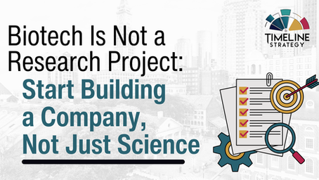 Biotech Is Not a Research Project: Start Building a Company, Not Just Science