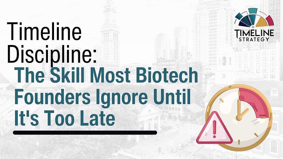 Timeline Discipline: The Skill Most Biotech Founders Ignore Until It's Too Late