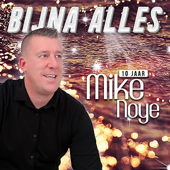 Mike Noye - Bijna Alles