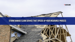 Storm Damage Claim Service That Speeds Up Your Insurance Process