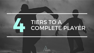 4 Tiers to a Complete Player
