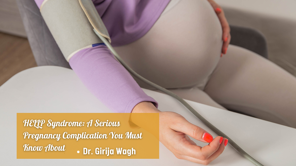 HELLP Syndrome: A Serious Pregnancy Complication You Must Know About
