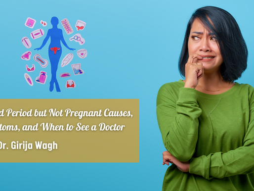 Missed Period but Not Pregnant Causes, Symptoms, and When to See a Doctor
