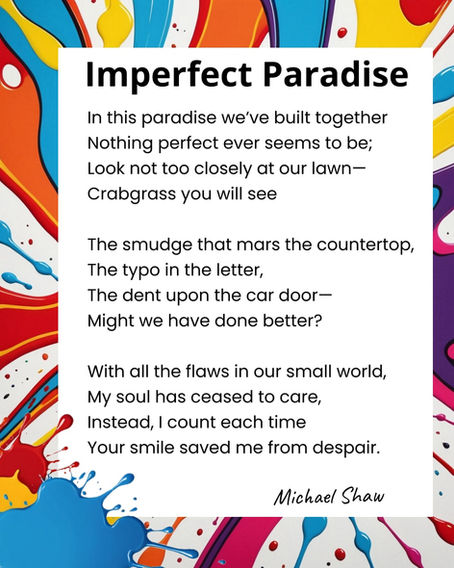 Short poem titled “The Imperfect Paradise,” illustrated and displayed on a bright, multicolored abstract background with flowing paint shapes and bold contrast.
