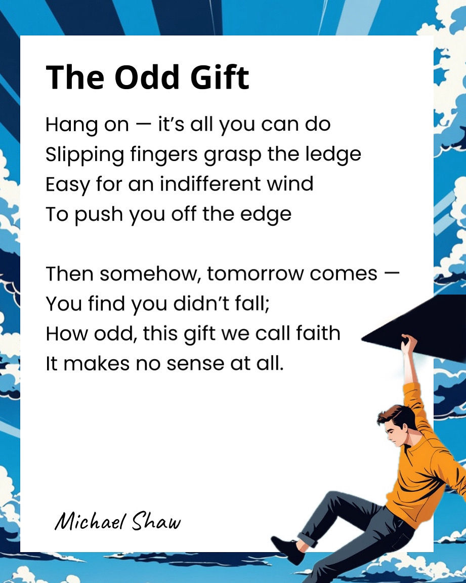Short poem about faith titled “The Odd Gift,” illustrated and displayed on a vivid blue sky background with clouds and sunbeams. A man in an orange shirt clings to a ledge as he dangles over the edge, evoking a sense of struggle and perseverance.