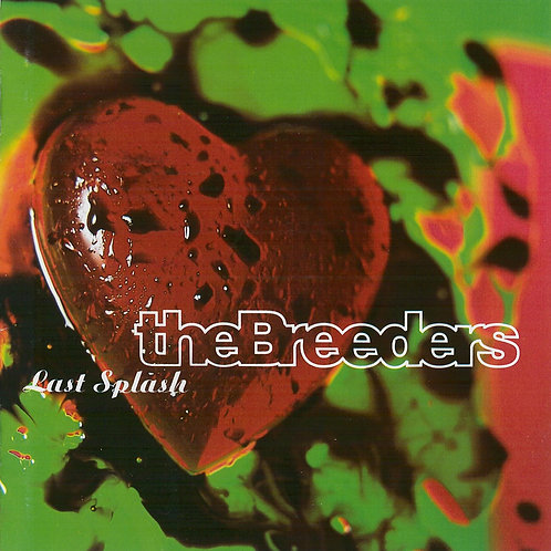 BREEDERS - LAST SPLASH