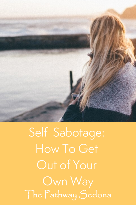How Can We Overcome Self-Sabotage and Start Getting Out of Our Own Way?