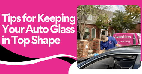 Don’t Forget Your Windshield – Tips for Keeping Your Auto Glass in Top Shape