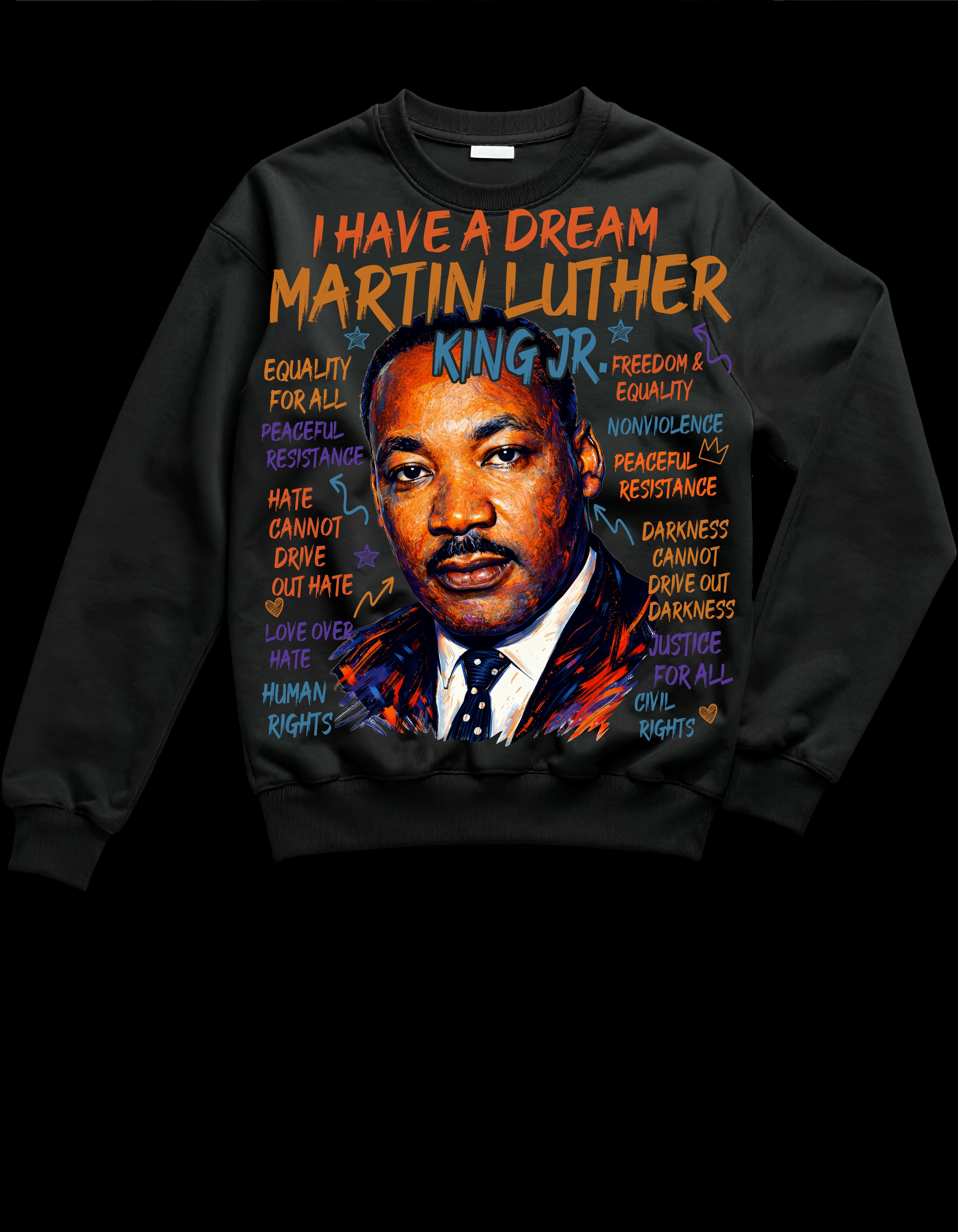 MLK I have a Dream – Tee & Crewneck Sweatshirt