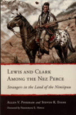 Lewis and Clark Among the Nez Perce: Strangers in the Land of the Nimiipuu