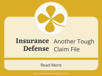 Insurance Defense: Another Tough Claim File