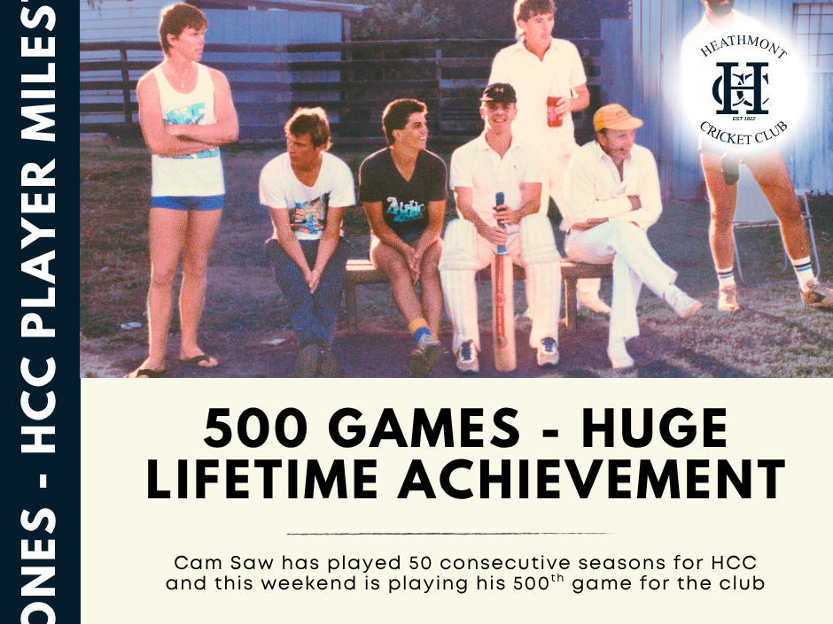 500 Games, One Club Legend: Cam Saw Reaches Milestone for Heathmont Cricket Club