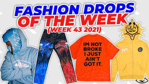 FASHION DROPS OF THE WEEK 43 (25/10/2021) CORTEIZ, GLO GANG, BLUBOY & MORE!