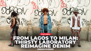FROM LAGOS TO MILAN: THIRSTY LABORATORY REIMAGINE DENIM