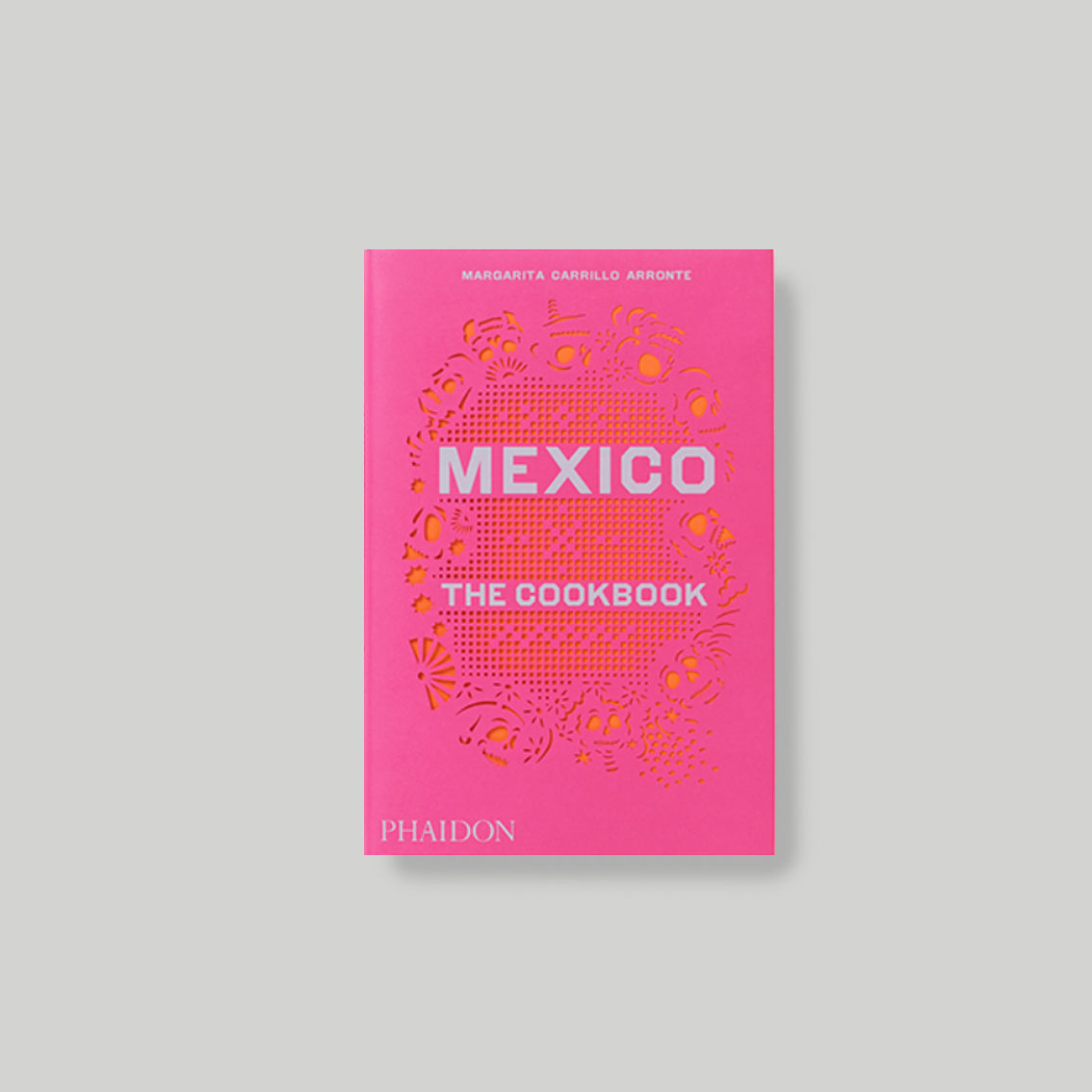Mexico: The Cookbook