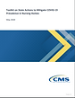 CMS released this toolkit to combat the COVID-19 pandemic within nursing homes.  It is designed to aid nursing homes in the US to receive virtual technical assistance for homes that have an opportunity for improvement based on an analysis of previous citations for infection control deficiencies using publicly available data found on Nursing Home Compare. This effort augments the CMS's five-part plan to ensure safety and quality in America’s nursing homes and recent agency efforts to combat the spread of COVID-19 within these facilities.