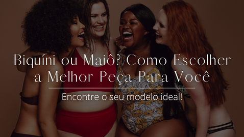 Biquíni ou Maiô? Como Escolher a Melhor Peça Para Você