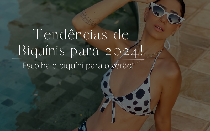 Tendências de Biquínis para 2024!