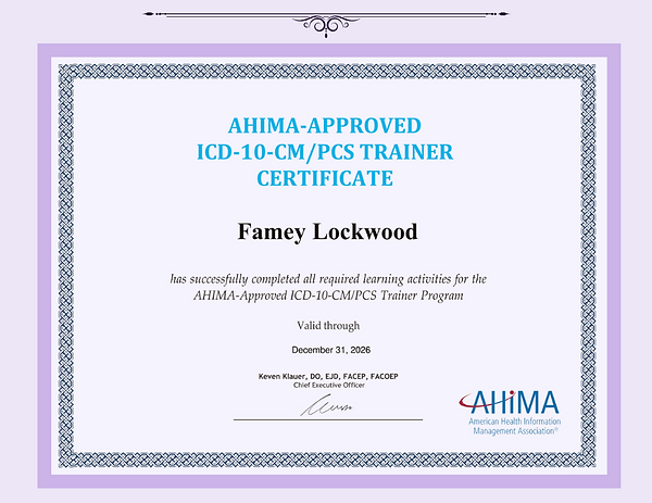 Famey Lockwood RN holds the ICD-10 Trainer credential from AHIMA. The ICD-10 Trainer credential focus is on “teaching the adult learner steps to becoming a successful trainer while focusing on computer-assisted coding (CAC), artificial intelligence (AI), auditing, clinical documentation integrity (CDI), and mapping principles.”