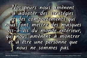 Nos peurs nous font mettre des masques