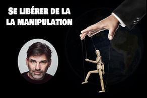 Comment se libérer de la manipulation ?