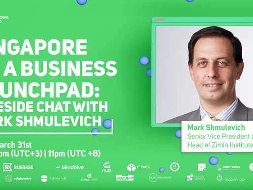 [New Event] SINGAPORE AS A BUSINESS LAUNCHPAD: FIRESIDE CHAT WITH MARK SHMULEVICH