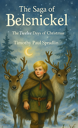 The Twelve Days of Christmas, A beloved Christmas Tradition remade. The Saga of Belsnickel