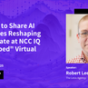 Rob Lee to Share AI Strategies Reshaping Real Estate at NCC IQ "ReShaped" Virtual Summit