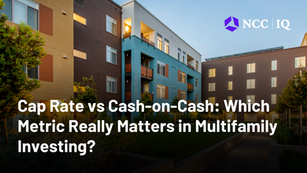 Cap Rate vs Cash-on-Cash: Which Metric Really Matters in Multifamily Investing?
