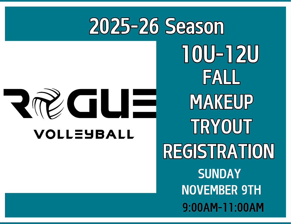 2025-26 Rogue Volleyball 10U-12U Fall MAKEUP Tryout Registration Nov. 9
