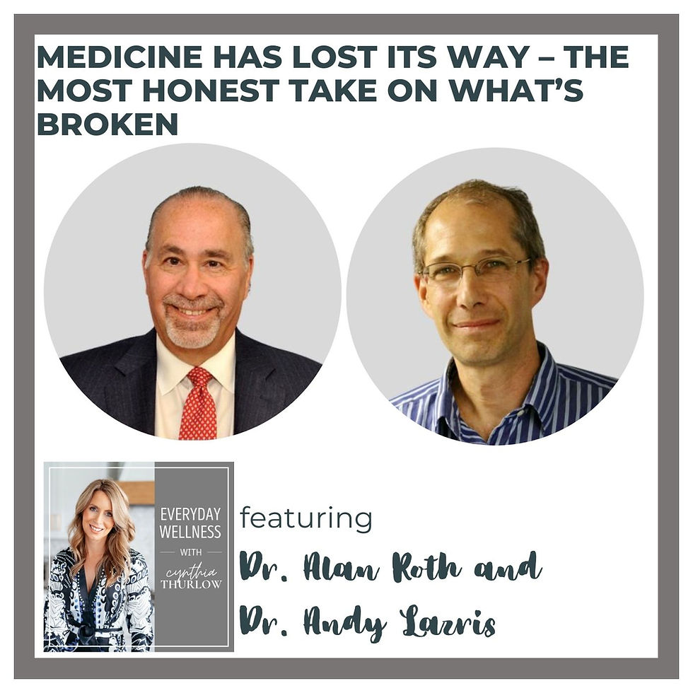 Ep. 532 Medicine Has Lost Its Way – The Most Honest Take on What’s Broken with Drs. Lazris & Roth