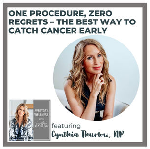 Ep. 530 One Procedure, Zero Regrets – The Best Way to Catch Cancer Early