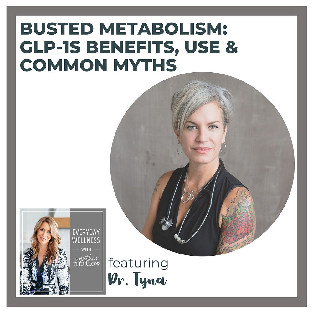 Ep. 388 Busted Metabolism: GLP-1s Benefits, Use & Common Myths with Dr. Tyna Moore Ep. 388 Busted Metabolism: GLP-1s Benefits, Use & Common Myths with Dr. Tyna Moore