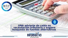 UNA advierte de caída en recaudación tributaria y sugiere búsqueda de fuentes alternativas 