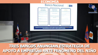 Tres bancos anuncian estrategia de apoyo a empresas ante fenómeno del niño