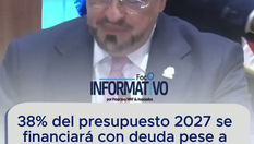 38% del presupuesto 2027 se financiará con deuda pese a proyección de aumento en ingresos