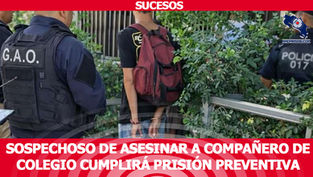 Sospechoso de asesinar a compañero de colegio cumplirá prisión preventiva